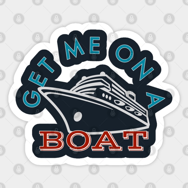 Get Me on a Boat Cruise Addict Sticker by Nixart